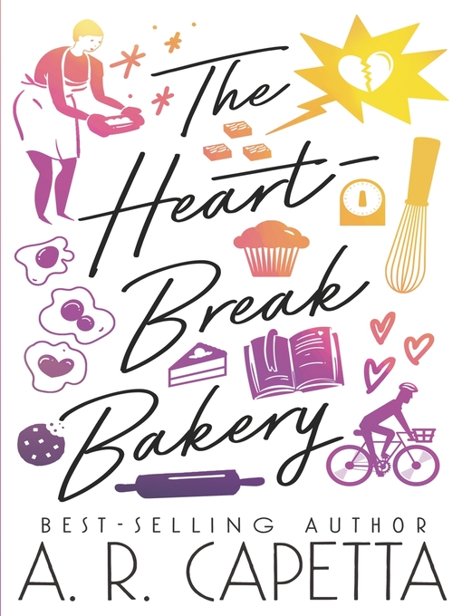 Title details for The Heartbreak Bakery by A. R. Capetta - Wait list